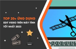 ung-dung-edit-video-tren-may-tinh